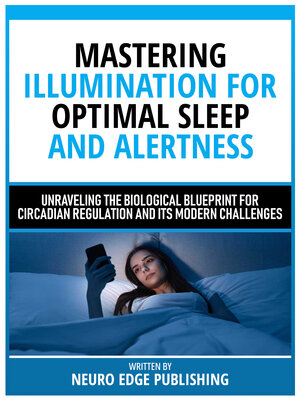 cover image of Mastering Illumination For Optimal Sleep and Alertness